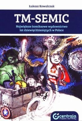 TM-Semic: Największe komiksowe wydawnictwo lat dziewięćdziesiątych w Polsce