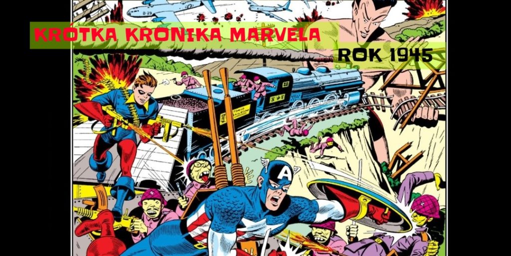 Krótka Kronika Marvela - Rok 1945