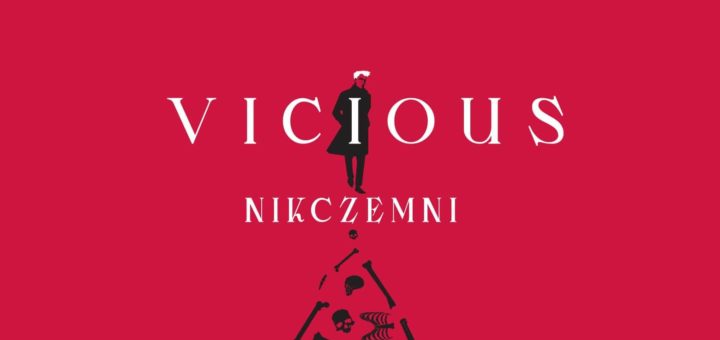 Vicious. Nikczemni