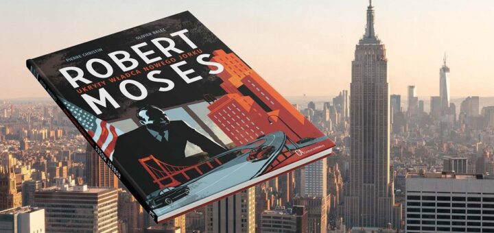 Robert Moses. Ukryty władca Nowego Jorku okładka NY