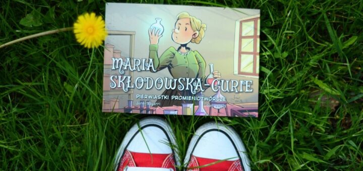 Najwybitniejsi Naukowcy. Maria Skłodowska-Curie. Pierwiastki promieniotwórcze