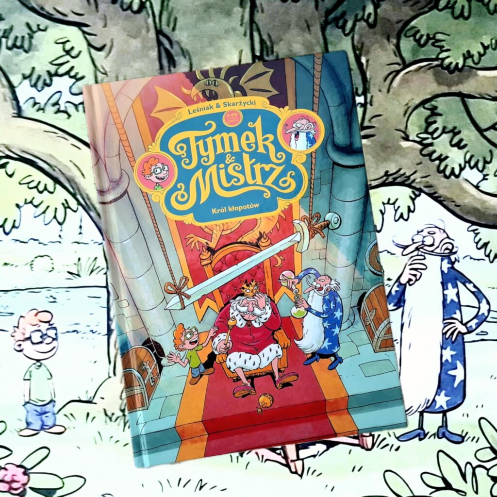 Tymek i mistrz. Król kłopotów