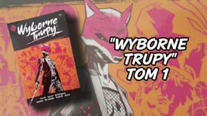 Wyborne Trupy. Tom 1 – brutalna gra i horror od Tyniona