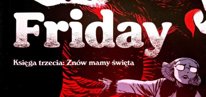 Friday. Księga trzecia. Znów mamy święta