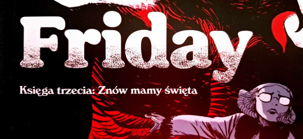 Friday. Księga trzecia. Znów mamy święta