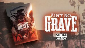Ain't No Grave – recenzja komiksu Skottiego Younga. Dziki Zachód i groza