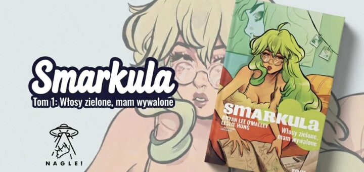 Smarkula. Włosy zielone mam wywalone