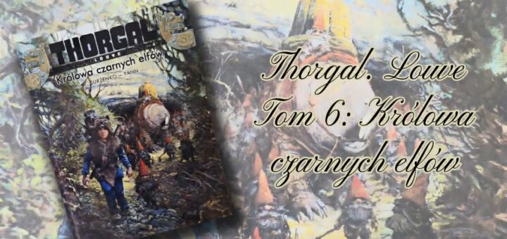 Thorgal. Louve. Królowa czarnych elfów