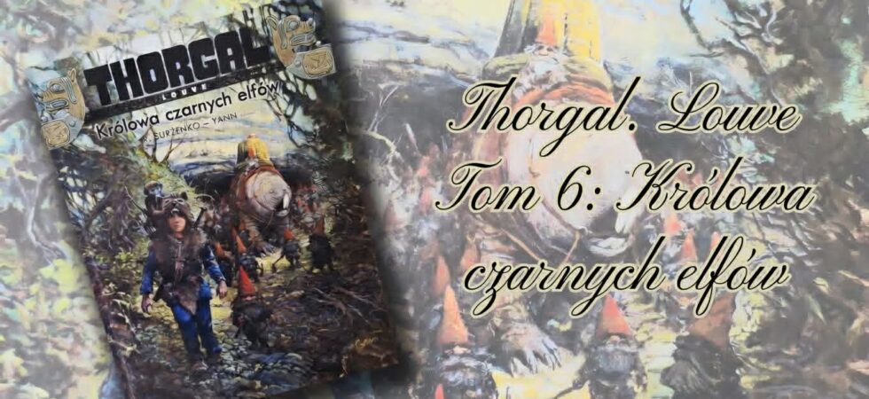 Thorgal. Louve. Królowa czarnych elfów