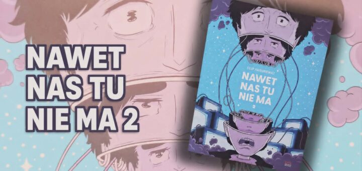 Nawet nas tu nie ma. Tom 2