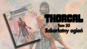 Thorgal. Szkarłatny ogień. Tom 35 - Dorison rozpala Thorgala do czerwoności