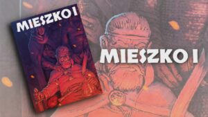 Mieszko I – recenzja komiksu o pierwszym władcy Polski
