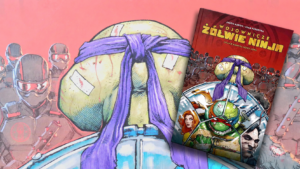 Wojownicze Żółwie Ninja. Żółwie kontra Nowy Jork. Tom 2 – recenzja. Jason Aaron rozwija nową erę TMNT