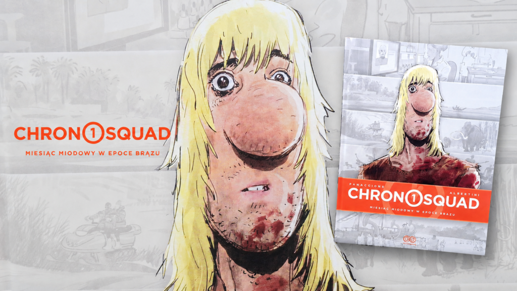 Chronosquad. Miesiąc miodowy w epoce brązu