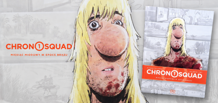 Chronosquad. Miesiąc miodowy w epoce brązu