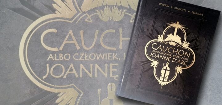 Cauchon albo człowiek który zabił Joannę d'Arc