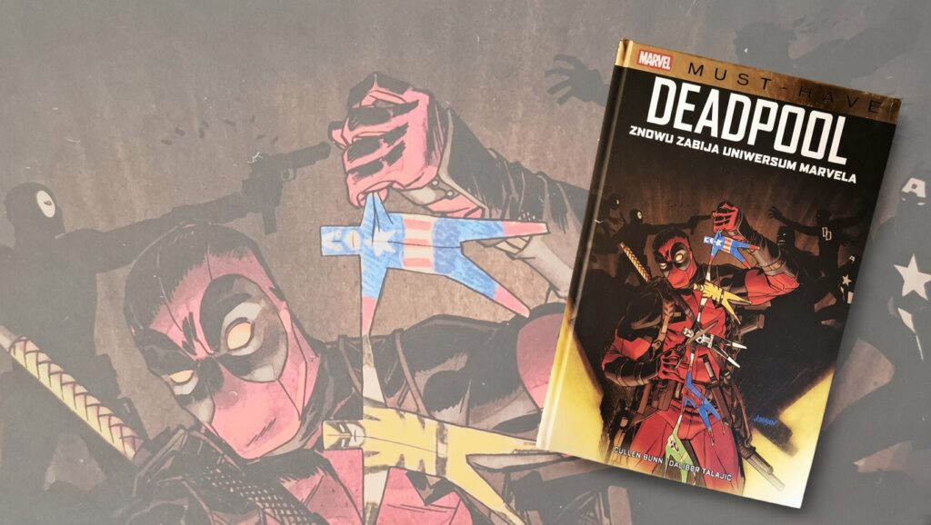 Deadpool znowu zabija uniwersum Marvela