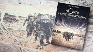 Horda kontrwiatrowa. Księga 1 – recenzja komiksu Erica Henninota