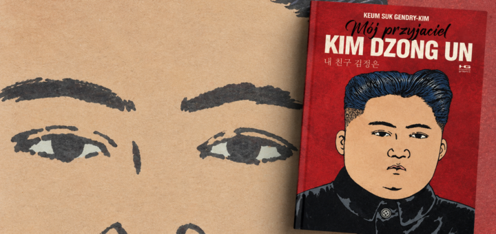 Mój przyjaciel Kim Dzung Un